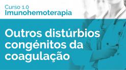 Outros distúrbios congénitos da coagulação