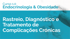 Rastreio, Diagnóstico e Tratamento de Complicações Crónicas