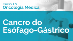 Cancro do Esófago-Gástrico
